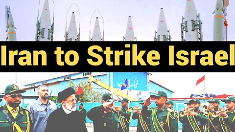 Iran to Strike Israel