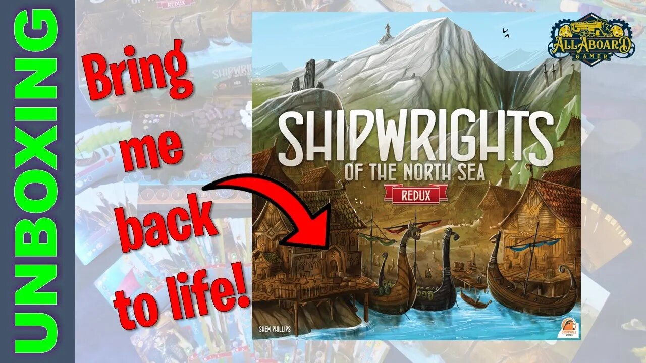 Shipwrights of the North Sea: Redux (Garphill) Unboxing!