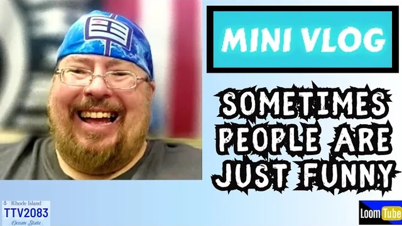 MINI VLOG - SOMETIMES PEOPLE ARE JUST FUNNY - 090523 TTV2083