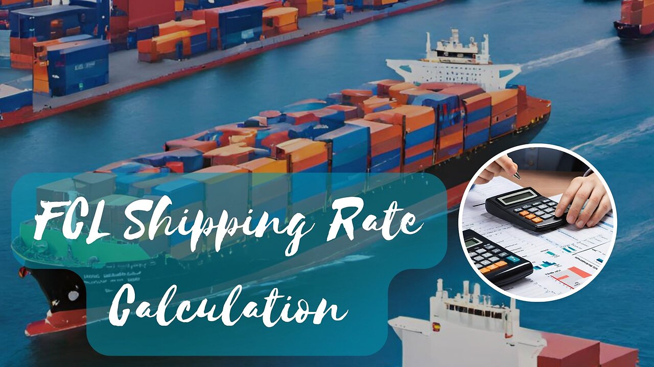 Understanding the Formula for FCL Shipping Rates