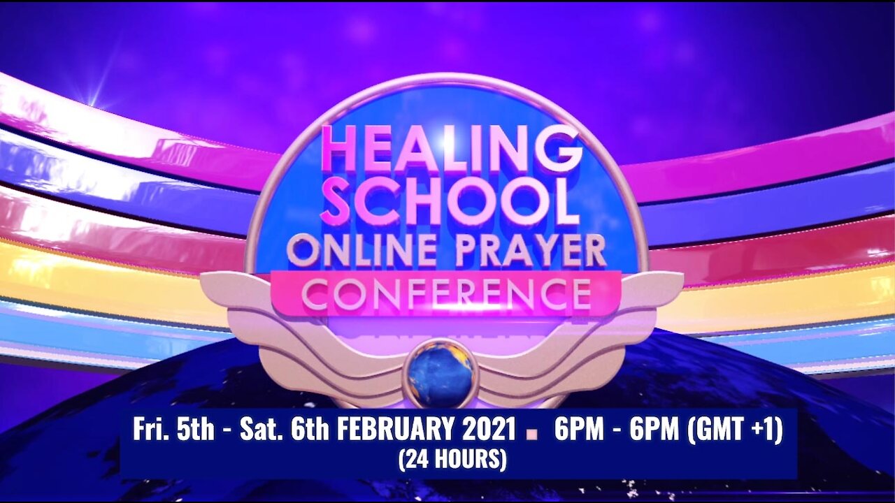 Healing School Online Prayer Conference | 24 hours Beginning February 5, 2021