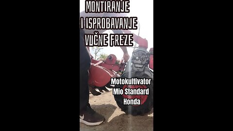 Montiranje i isprobavanje vučne freze-dojmovi i kvarovi #honda #freza #motokultivator