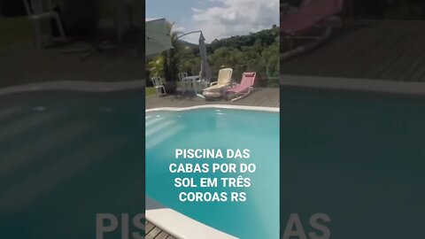 PISCINA DAS CABANAS PÔR DO SOL EM TRÊS COROAS RS