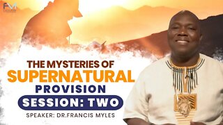 The Mysteries of Supernatural Provision Session 2