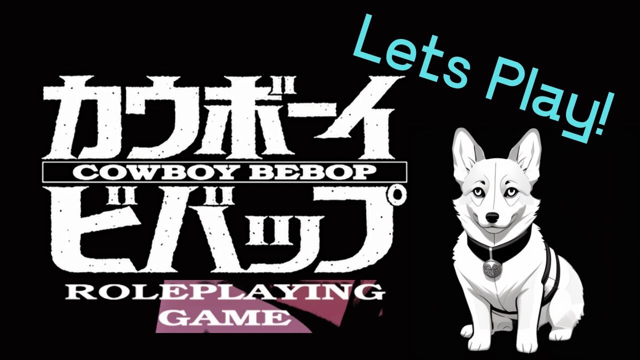 Art of the Roll - Cowboy Bebop TTRPG - Lets Play! - Session 4! #cowboybebop #ttrpg #roleplaying