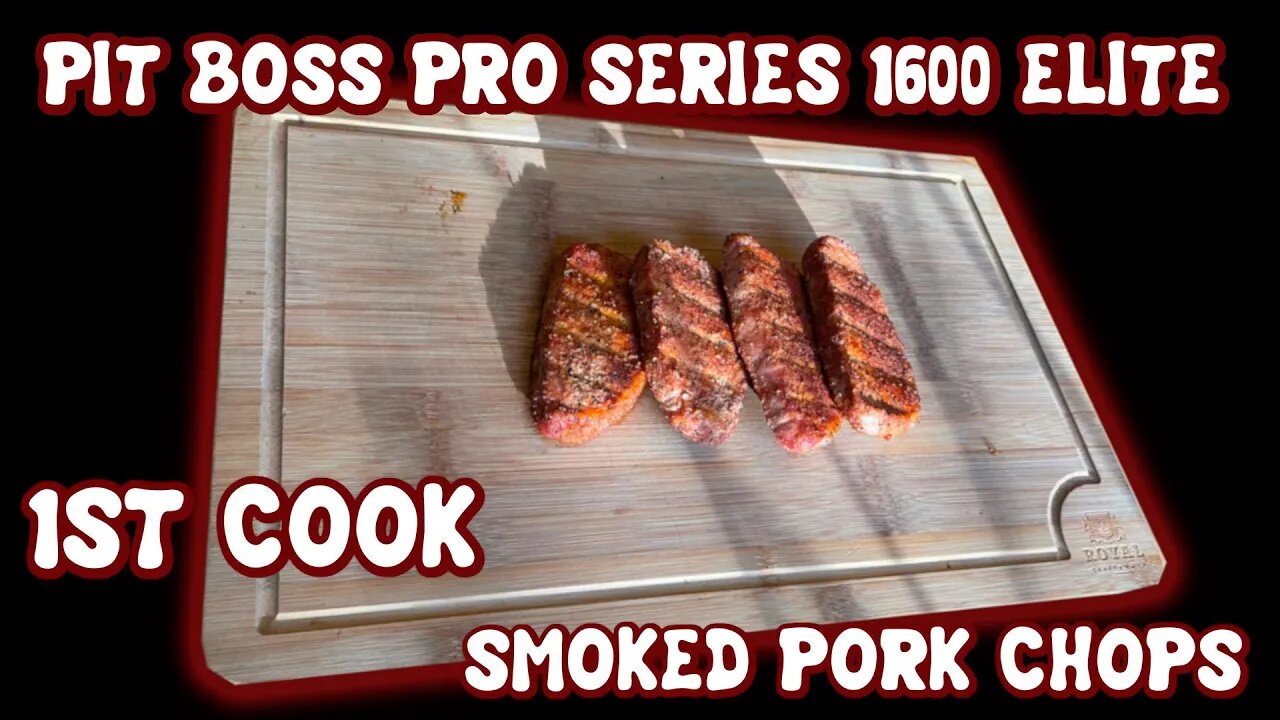 Pit Boss 1600 Smoked Pork Chops | Pit Boss Pro Series 1600 Elite | Pork Chop Recipe