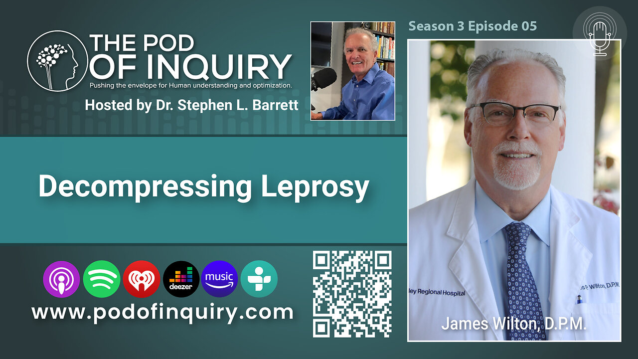 Decompressing Leprosy with James Wilton, D.P.M. (S3 EP5)