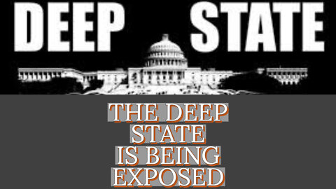 THE DEEP STATE IS BEING EXPOSED