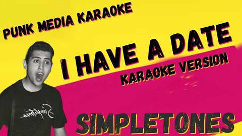 SIMPLETONES ✴ I HAVE A DATE ✴ KARAOKE INSTRUMENTAL ✴ PMK