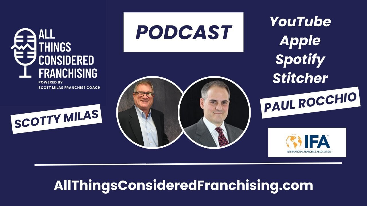 Scotty Milas' All Things Considered Franchising Podcast w/ Paul Rocchio