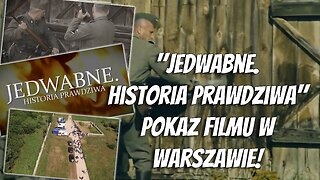 "Jedwabne. Historia Prawdziwa". Warszawski pokaz filmu na XV Konferencji Prawicy Wolnościowej!