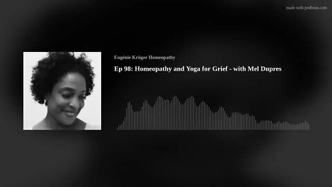 Ep 98: Homeopathy and Yoga for Grief - with Mel Dupres