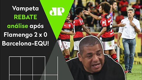 "ISSO É MENTIRA!" Vampeta REBATE tese sobre o Flamengo após 2 a 0 no Barcelona-EQU!