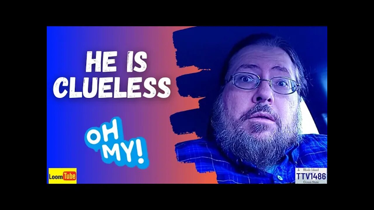 HE IS CLUELESS - 011622 TTV1486