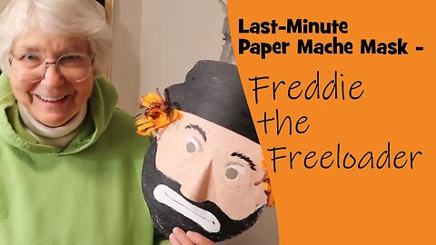 Last Minute Paper Mache Mask - Freddie The Freeloader