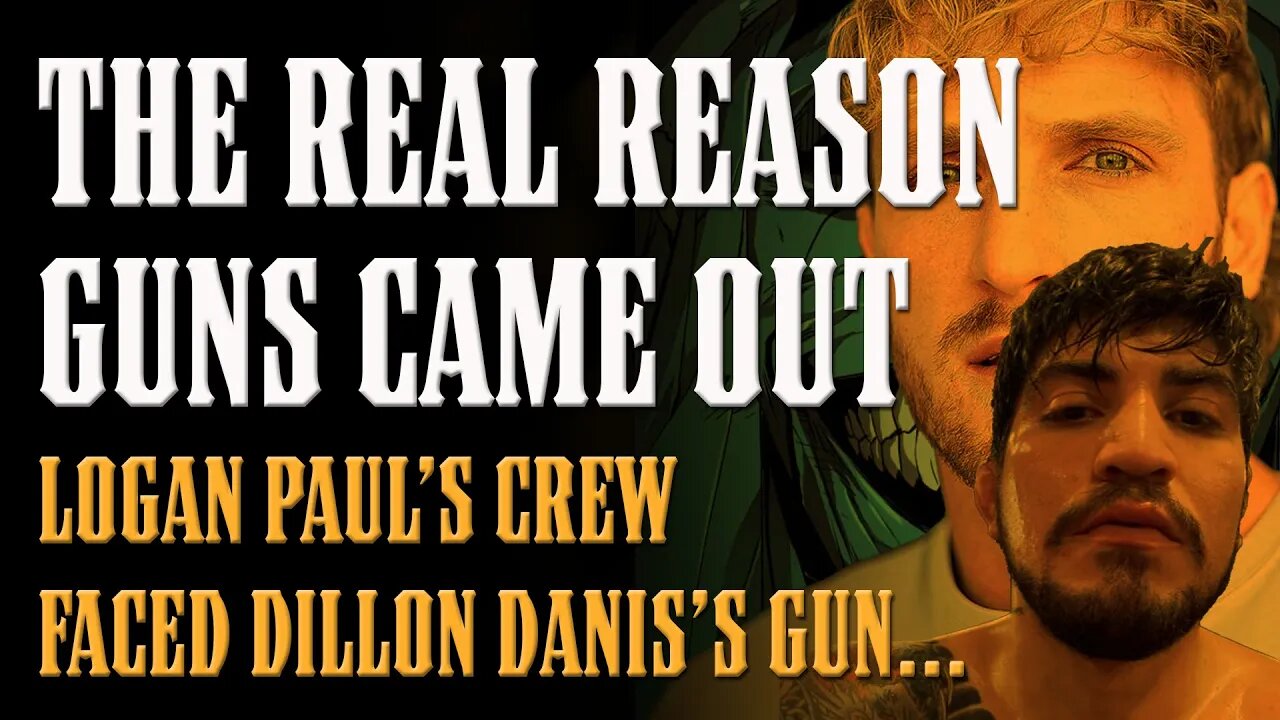 The REAL REASON Dillon Danis PULLED A GUN on Logan Paul...