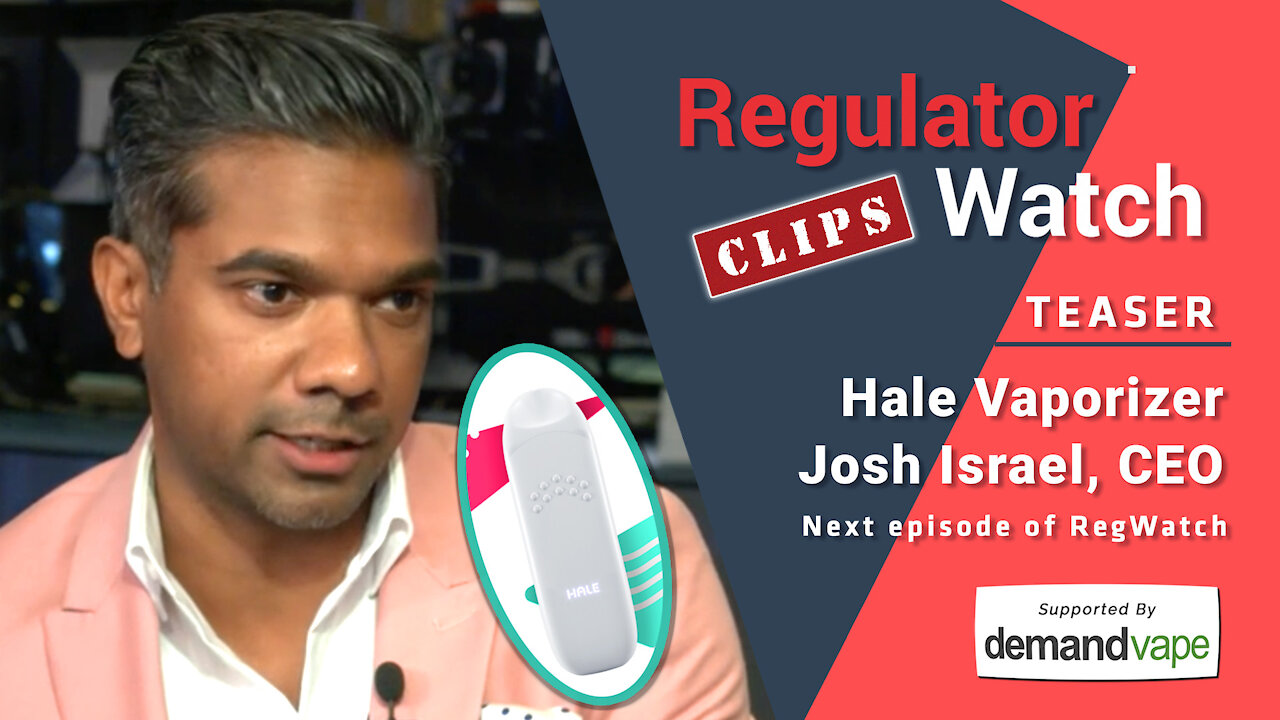 REG CLIPS | HALE VAPORIZER, JOSH ISRAEL CEO | TEASER | REG CLIPS