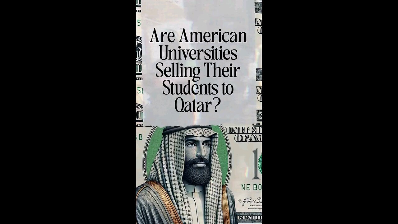 Qatar - The biggest financiers of American Universities AND Terror Organizations!