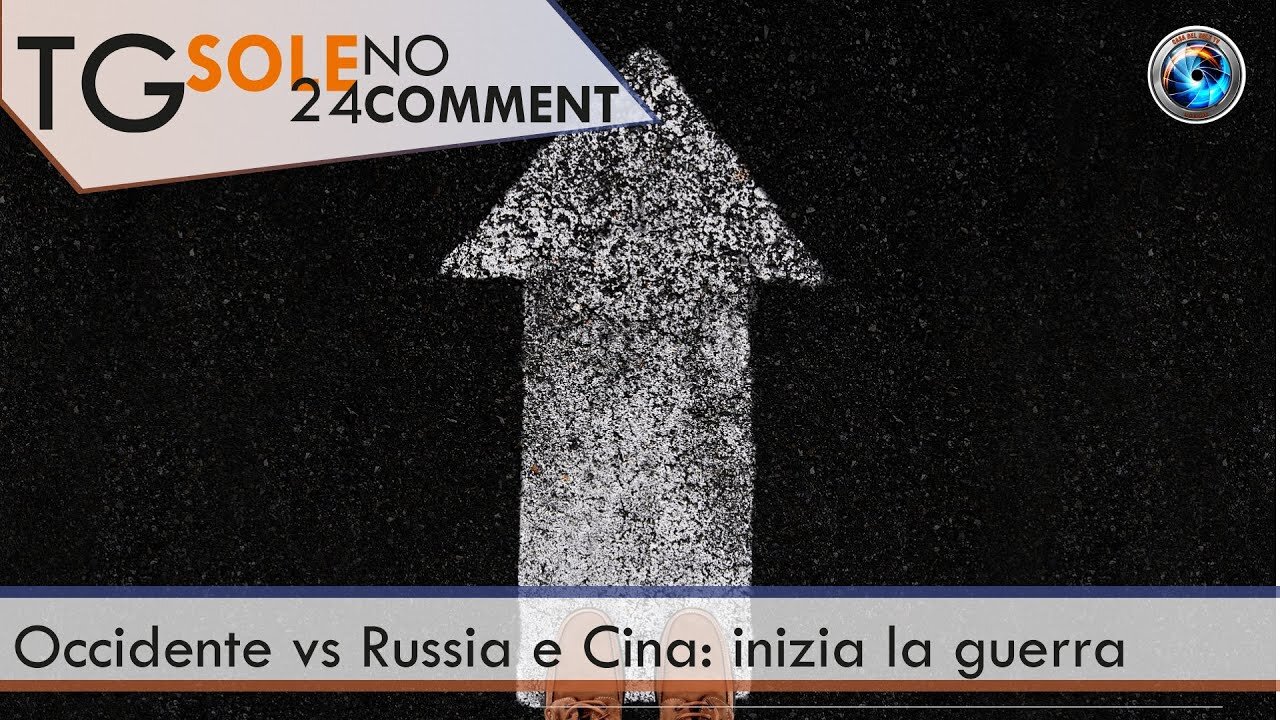 TgSole24 NoComment - 23 marzo 2021 - Occidente vs Russia e Cina: inizia la guerra