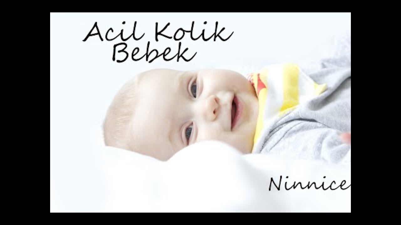 Acil Kolik Bebek #1 - Hızlı Sakinleştiren Sesler - Colic Baby - Let Your Baby Sleep (Quick Lullaby)