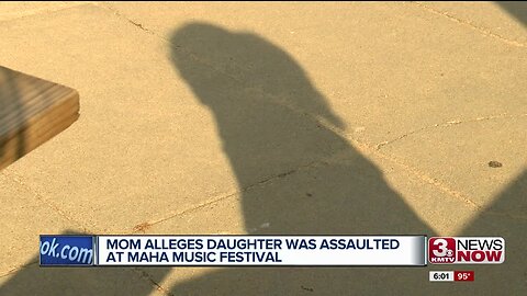 Mom alleges daughter was assaulted at Maha Music Festival