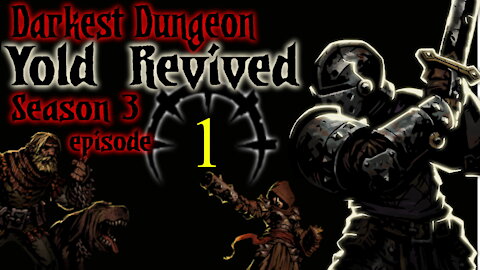 Darkest Dungeon Yold Revived Week 1 and 2