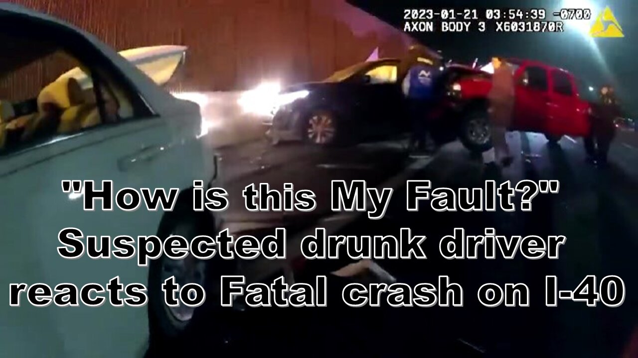 "How is this My Fault?" Suspected drunk driver reacts to Fatal crash on I-40