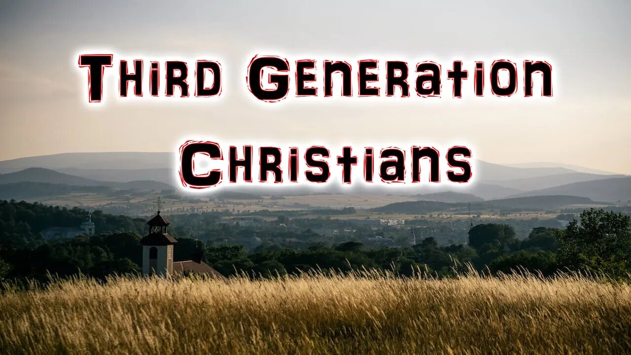 Third Generation Christians | Pastor Anderson