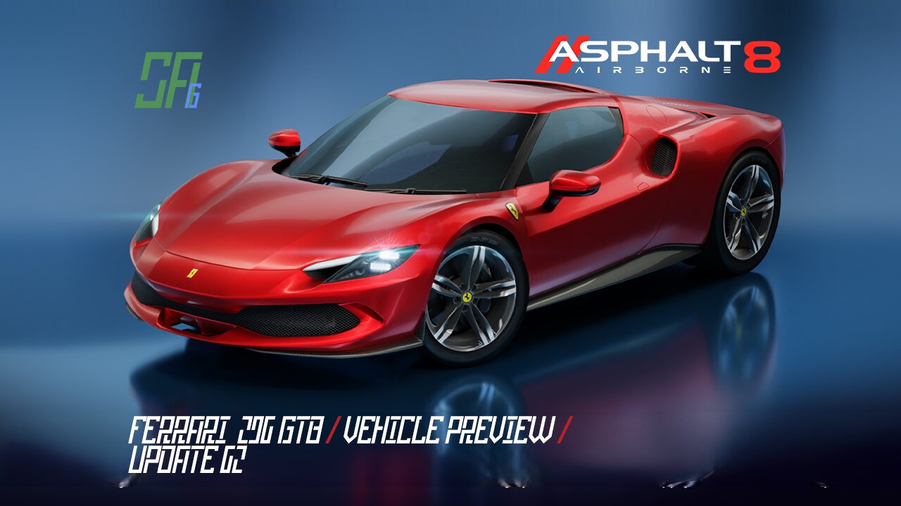 [Asphalt 8: Airborne (A8)] Ferrari 296 GTB | Vehicle Preview and some Test Drives | Update 62