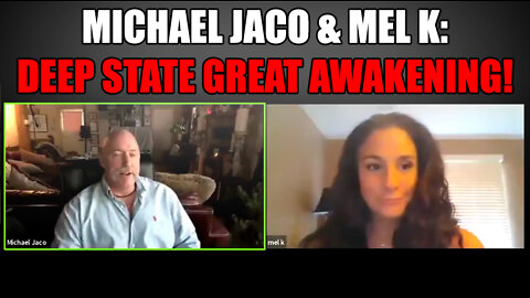 Michael Jaco & Mel K Shocking News: Deep State Great Awakening!