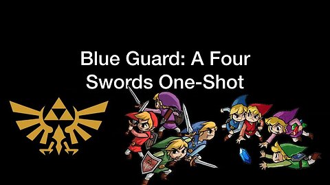 Blue Guard A Four Swords One Shot! 2019 ⚔🛡