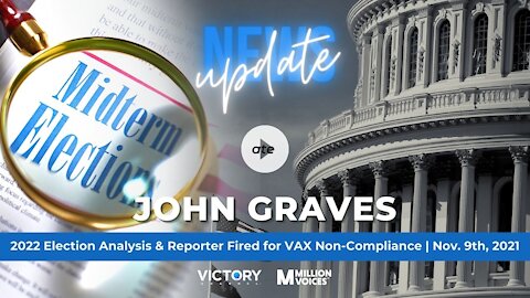 2022 Election Analysis & Reporter Fired for VAX Non-Compliance