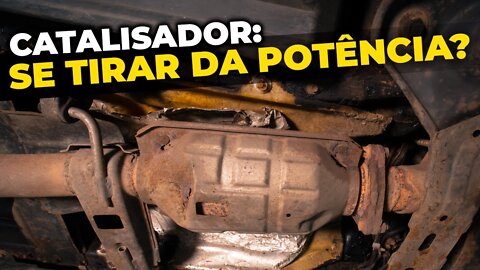 TIRAR O CATALISADOR AUMENTA A POTÊNCIA DO CARRO?