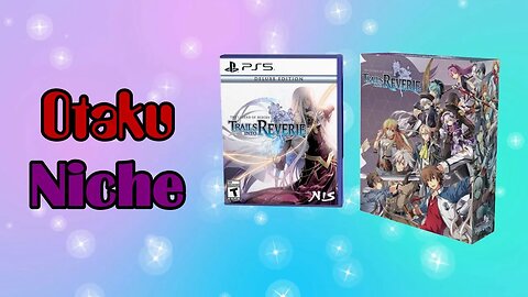 The Legend of Heroes: Trails into Reverie [PS5] Limited Edition Unboxing!