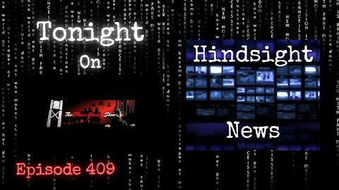 Hindsight News | The Shawn Yankey Show #409