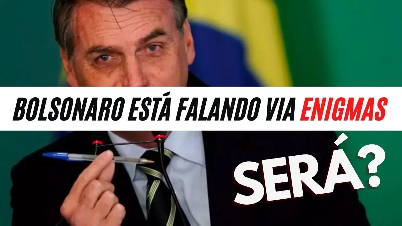 SILÊNCIO DE BOLSONARO | FALANDO VIA ENGMAS