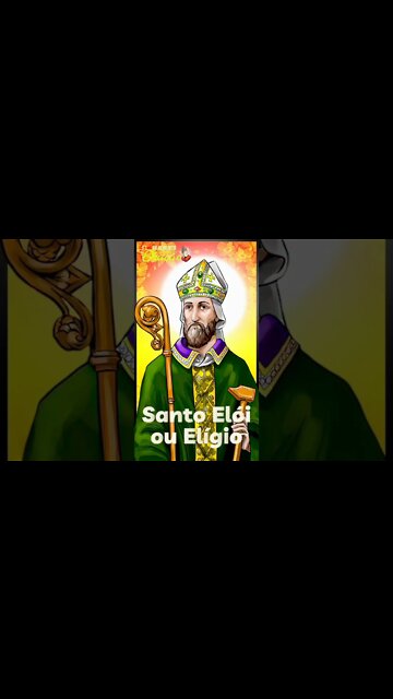 ORAÇÃO A SANTO ELÓI OU ELIGIO