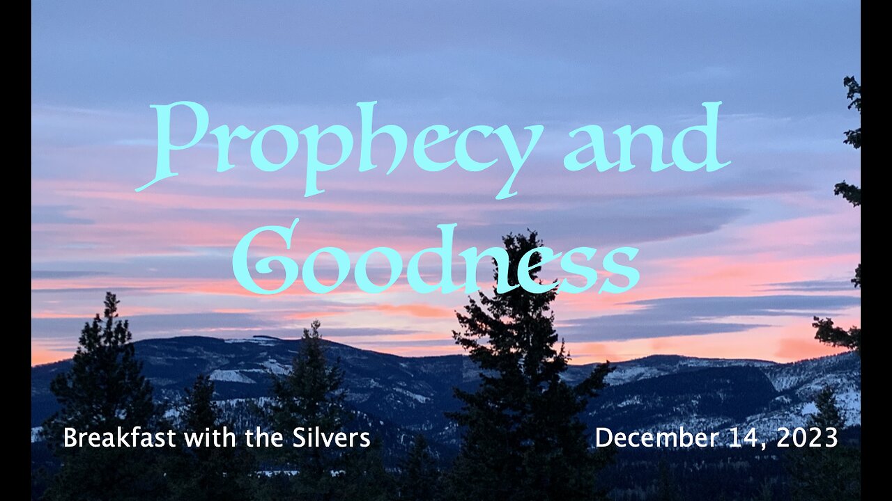 Prophecy and Goodness - Breakfast with the Silvers & Smith Wigglesworth Dec 14