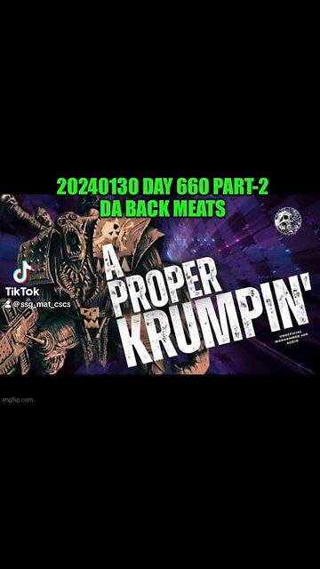 20240130 Day 660 Part-2 - “A Proppa Krumpin!!” Aka, “The Back Meats.”