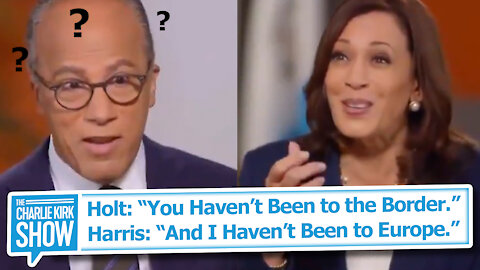 Holt: “You Haven’t Been to the Border.” Harris: “And I Haven’t Been to Europe.”