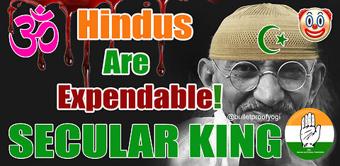 Secular King Gandhi: Justified Hindu Killings By Muslims