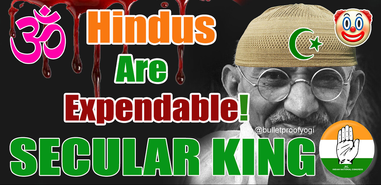 Secular King Gandhi: Justified Hindu Killings By Muslims