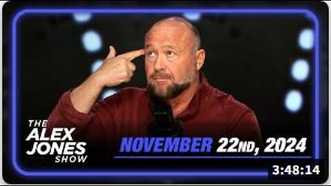 The Alex Jones Show: Friday 11/22/24 Full Show