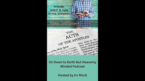 Study in the NT Acts 11, on Down to Earth But Heavenly Minded Podcast