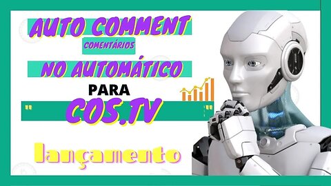 Lançamento do Robô CosTv Lite. Faz comentários na CosTv no automático, 24 horas por dia.