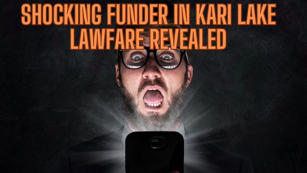 Shocking Funder In Kari Lake Lawfare Revealed! Plus, Border Bash and Blackrock Battle!