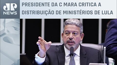 Arthur Lira diz que “governo é que tem de construir a maioria, não eu”