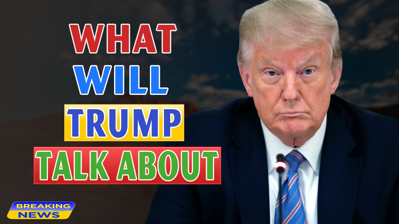 x22 Report Today - What Will Trump Talk About ?