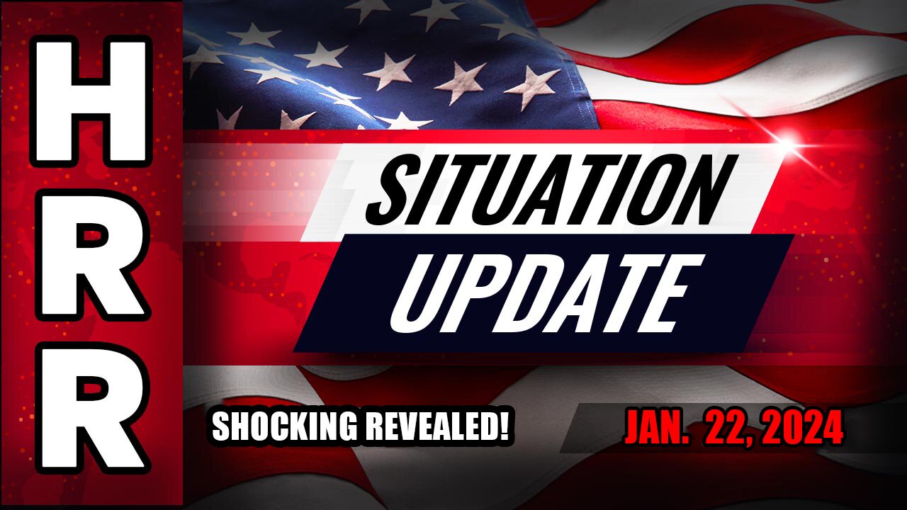 Health Ranger Report Situation Update Jan 22.2024 - SHOCKING REVEALED!