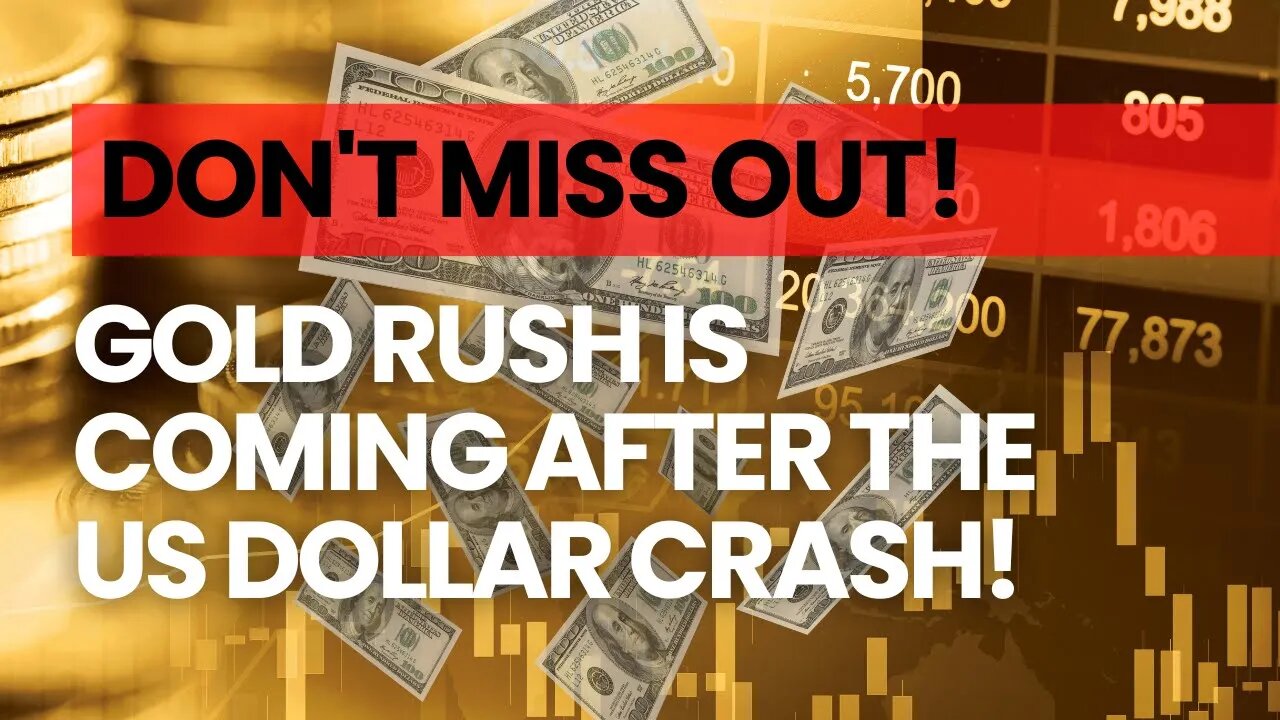 Don't Miss Out: Gold Rush is Coming After the US Dollar Crash!